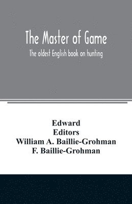 Edward, William A Baillie-Grohman - master of game, Häftad