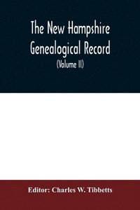 bokomslag The New Hampshire genealogical record