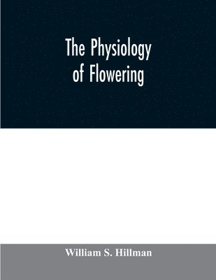The physiology of flowering 1
