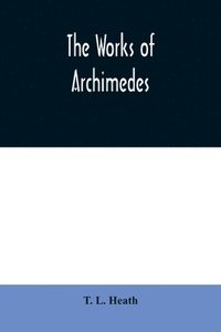 bokomslag The works of Archimedes
