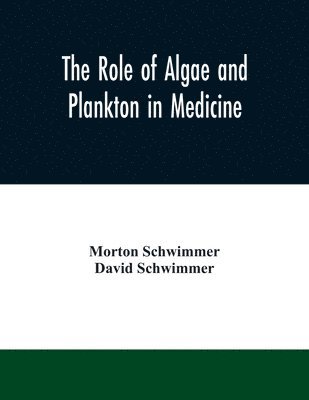 bokomslag The role of algae and plankton in medicine