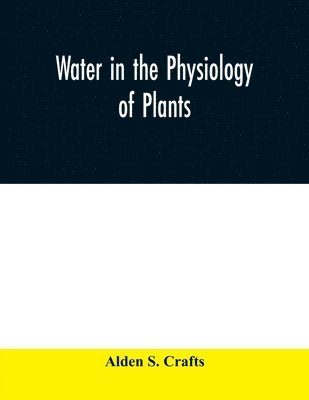 bokomslag Water in the physiology of plants