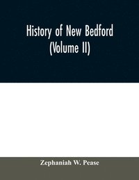 bokomslag History of New Bedford (Volume II)
