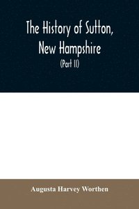 bokomslag The history of Sutton, New Hampshire