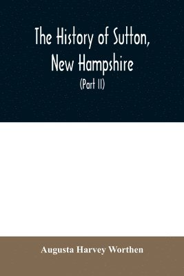 The history of Sutton, New Hampshire 1