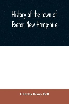 History of the town of Exeter, New Hampshire 1