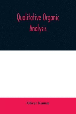Qualitative organic analysis; an elementary course in the identification of organic compounds 1