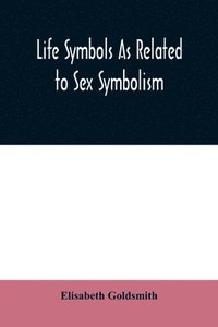 bokomslag Life symbols as related to sex symbolism