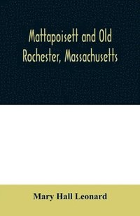 bokomslag Mattapoisett and Old Rochester, Massachusetts
