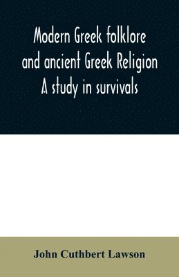John Cuthbert Lawson - Modern Greek folklore and ancient Greek religion, Häftad