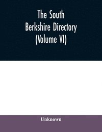 bokomslag The South Berkshire directory; a general directory of the towns of Alford, Egremont (North and South), Great Barrington (including Housatonic), Monterey, Mount Washington (including Alandar), New