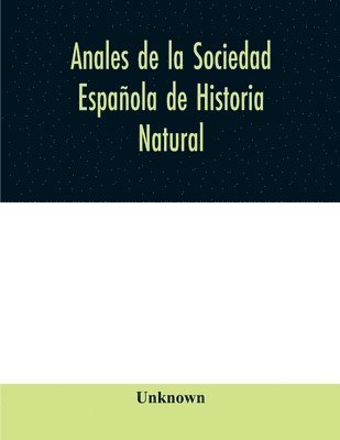 bokomslag Anales de la Sociedad Espaola de Historia Natural