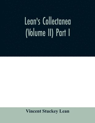 Lean's collectanea (Volume II) Part I 1