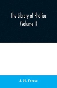 bokomslag The library of Photius (Volume I)
