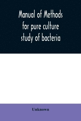 bokomslag Manual of methods for pure culture study of bacteria