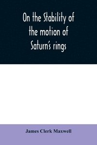 bokomslag On the stability of the motion of Saturn's rings