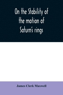 bokomslag On the stability of the motion of Saturn's rings