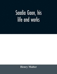 bokomslag Saadia Gaon, his life and works
