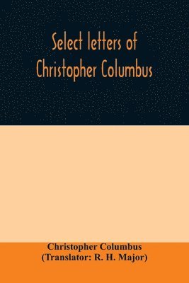 Select letters of Christopher Columbus