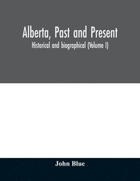 bokomslag Alberta, past and present