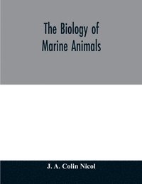 bokomslag The biology of marine animals