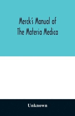 bokomslag Merck's manual of the materia medica, together with a summary of therapeutic indications and a classification of medicaments