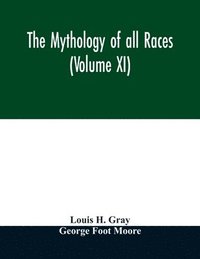 bokomslag Mythology of all races (Volume XI)