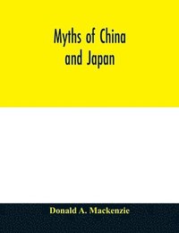 bokomslag Myths of China and Japan