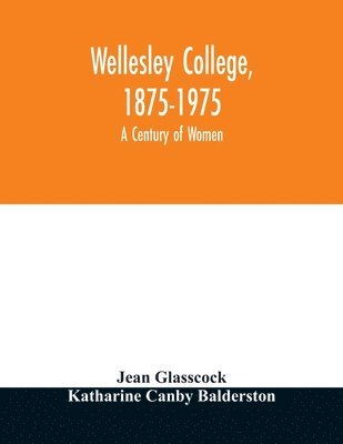 bokomslag Wellesley College, 1875-1975