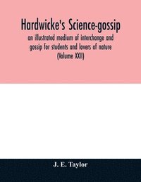 bokomslag Hardwicke's science-gossip