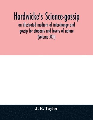 Hardwicke's science-gossip