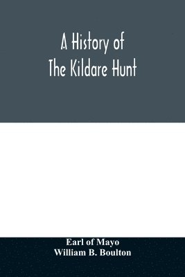 bokomslag history of the Kildare hunt