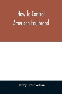 How to control American foulbrood 1