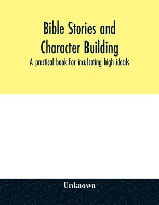 Bible stories and character building 1