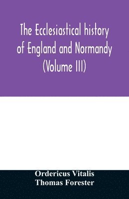 bokomslag ecclesiastical history of England and Normandy (Volume III)