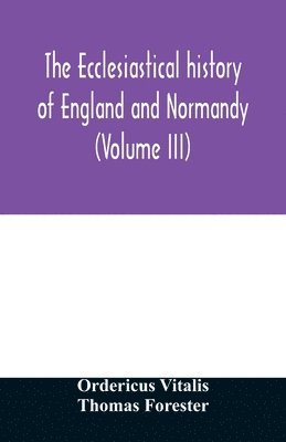 bokomslag The ecclesiastical history of England and Normandy (Volume III)