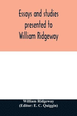 Essays and studies presented to William Ridgeway 1