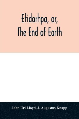 Etidorhpa, or, The end of earth 1
