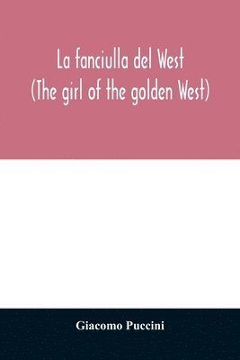 bokomslag La fanciulla del West (The girl of the golden West)