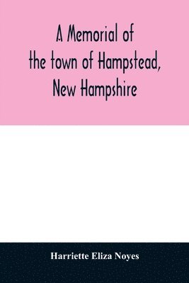 bokomslag memorial of the town of Hampstead, New Hampshire