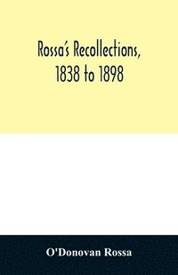bokomslag Rossa's recollections, 1838 to 1898