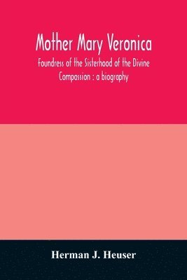 Mother Mary Veronica, foundress of the Sisterhood of the Divine Compassion