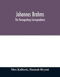 bokomslag Johannes Brahms; the Herzogenberg correspondence