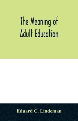 The meaning of adult education 1