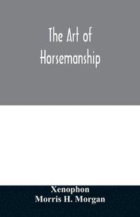 bokomslag The art of horsemanship