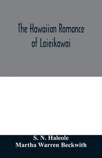 bokomslag The Hawaiian romance of Laieikawai