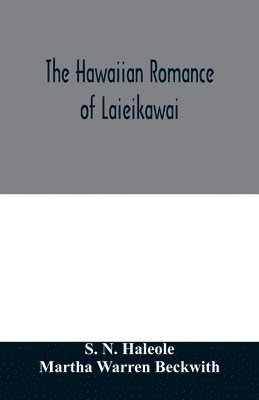 The Hawaiian romance of Laieikawai 1