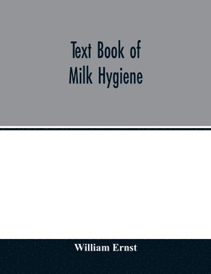 bokomslag Text book of milk hygiene