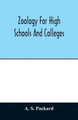 bokomslag Zoology for high schools and colleges