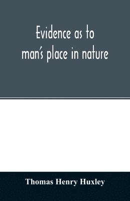 Evidence as to man's place in nature 1